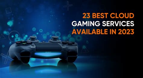 23 Best Cloud Gaming Services Available In 2023 Molnii