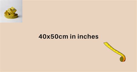 40X50cm In Inches Easy Conversion Calculator 40X50cm In Inches Easy Conversion Calculator