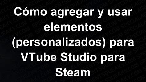 C Mo Agregar Y Usar Elementos Personalizados Para Vtube Studio Para