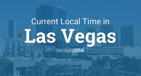 Current Local Time In Las Vegas Nevada United States Current Local Time In Las Vegas Nevada United States
