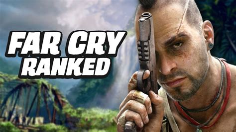 Far Cry Games Ranked Youtube Far Cry Games Ranked Youtube
