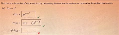 Finding The Nth Derivative Of An Expressions By Finding The First Few Derivatives And Observing The Pattern That Occurs Finding The Nth Derivative Of An Expressions By Finding The First Few Derivatives And Observing The Pattern That Occurs