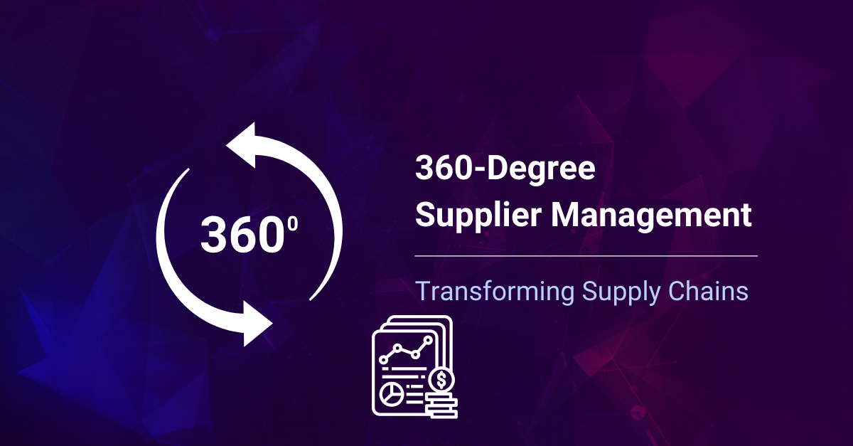 How Can 360 Degree Supplier Management Empower Your Supply Chain