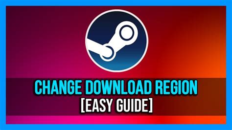 How To Change Download Region In Steam 2024 Speed Up Your Steam
