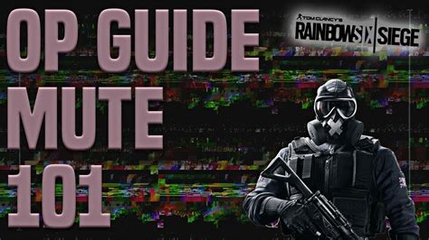How To Play Mute Tips Tricks Rainbow Six Siege Operator Guide How To Play Mute Tips Tricks Rainbow Six Siege Operator Guide