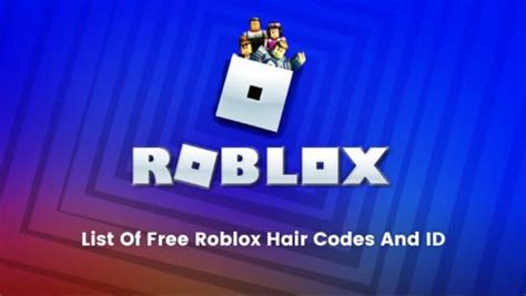 List Of Free Roblox Hair Codes And Id 2022 List Brightchamps Blog List Of Free Roblox Hair Codes And Id 2022 List Brightchamps Blog