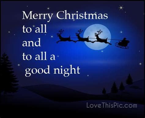 Merry Christmas To All And To All A Goodnight
