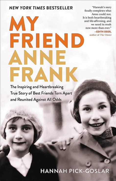 My Friend Anne Frank The Inspiring And Heartbreaking True Story Of My Friend Anne Frank The Inspiring And Heartbreaking True Story Of