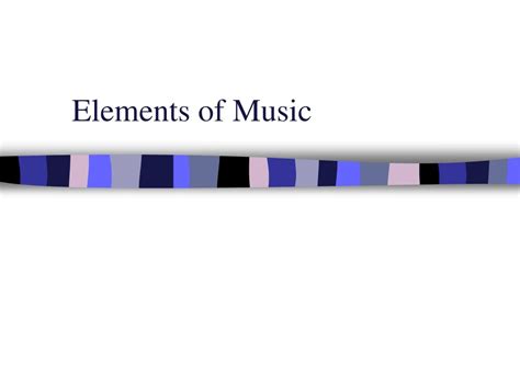 Ppt Elements Of Music Powerpoint Presentation Free Download Id 8709818
