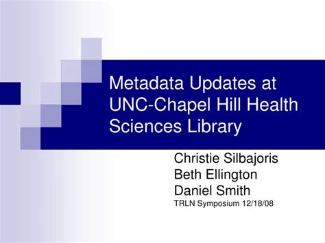 Ppt Metadata Updates At Unc Chapel Hill Health Sciences Library Ppt Metadata Updates At Unc Chapel Hill Health Sciences Library