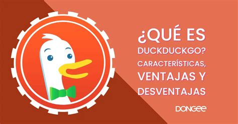 Qu Es Duckduckgo Caracter Sticas Ventajas Y Desventajas Qu Es Duckduckgo Caracter Sticas Ventajas Y Desventajas