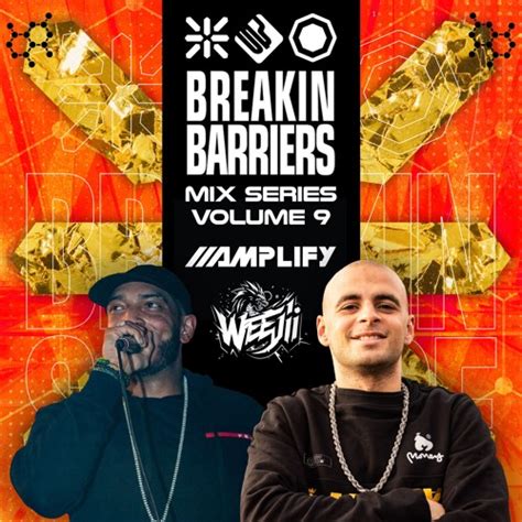 Stream Amplify Weejii Breakin Science Presents Breakin Barriers Vol Stream Amplify Weejii Breakin Science Presents Breakin Barriers Vol