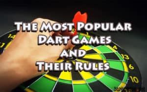The Most Popular Dart Games And Their Rules Dartsguide The Most Popular Dart Games And Their Rules Dartsguide