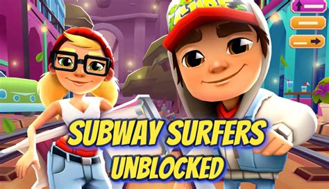 Play Unblocked Subway Surfers Game