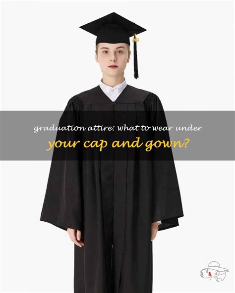 What To Wear Under Cap And Gown